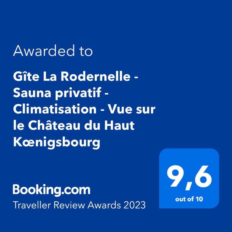 Gite La Rodernelle - Sauna Privatif - Climatisation - Vue Sur Le Chateau Du Haut Koenigsbourg Buitenkant foto